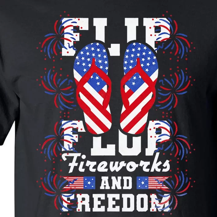 Flip Flop Fireworks And Freedom Independence Day Tall T-Shirt