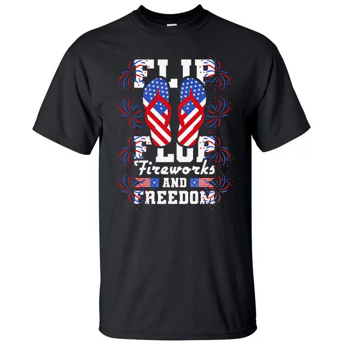 Flip Flop Fireworks And Freedom Independence Day Tall T-Shirt