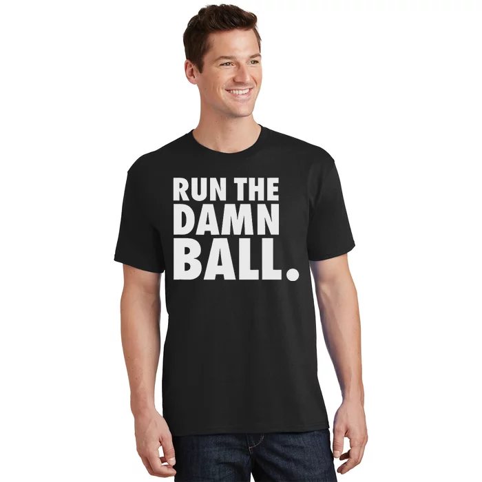 Funny Fantasy Football Run The Damn Ball American T-Shirt