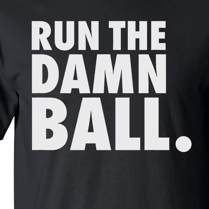 Funny Fantasy Football Run The Damn Ball American Tall T-Shirt