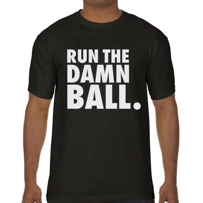 Funny Fantasy Football Run The Damn Ball American Comfort Colors T-Shirt