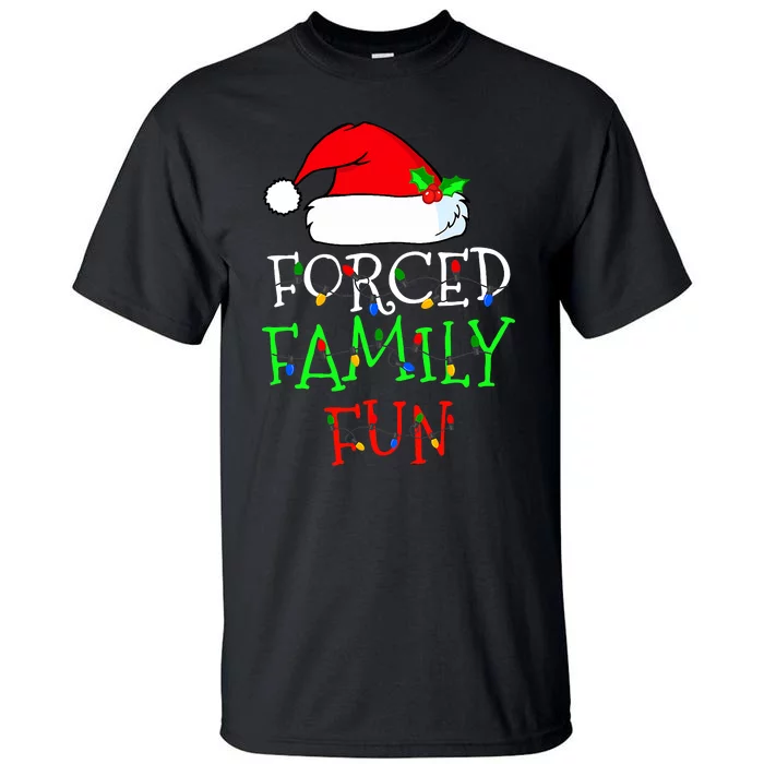 Forced Family Fun Sarcastic Christmas Pajama Family Funny Tall T-Shirt