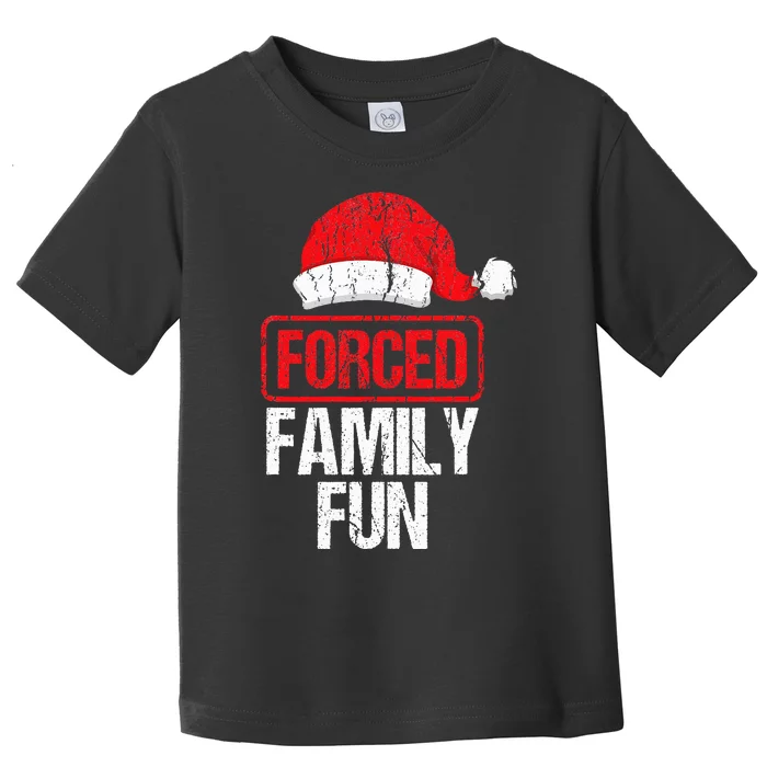 Forced Family Fun Winter Holidays Funny Christmas Toddler T-Shirt