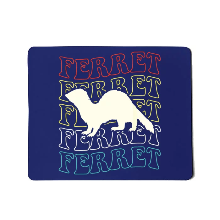 Ferret Ferret Ferret Mousepad