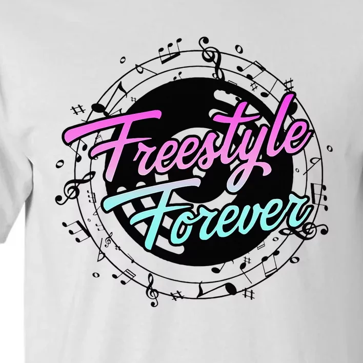 Freestyle Forever For Lovers Of 80s Freestyle Dance Music Tall T-Shirt