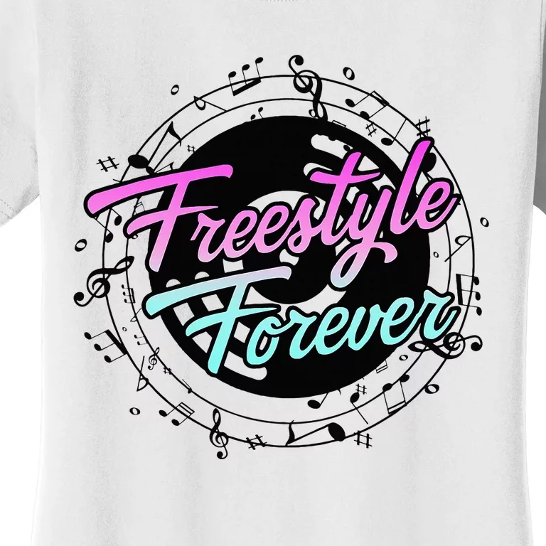 Freestyle Forever For Lovers Of 80s Freestyle Dance Music Women's T-Shirt