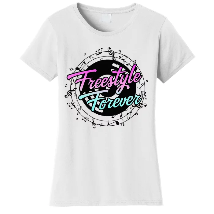 Freestyle Forever For Lovers Of 80s Freestyle Dance Music Women's T-Shirt