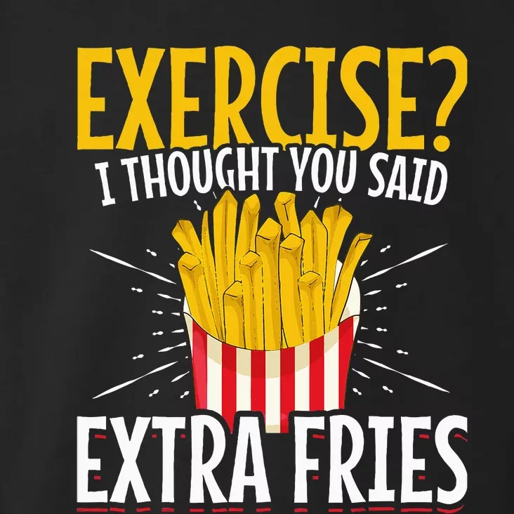 Funny Fast Food Exercise I Thought You Said Extra Fries Toddler Hoodie