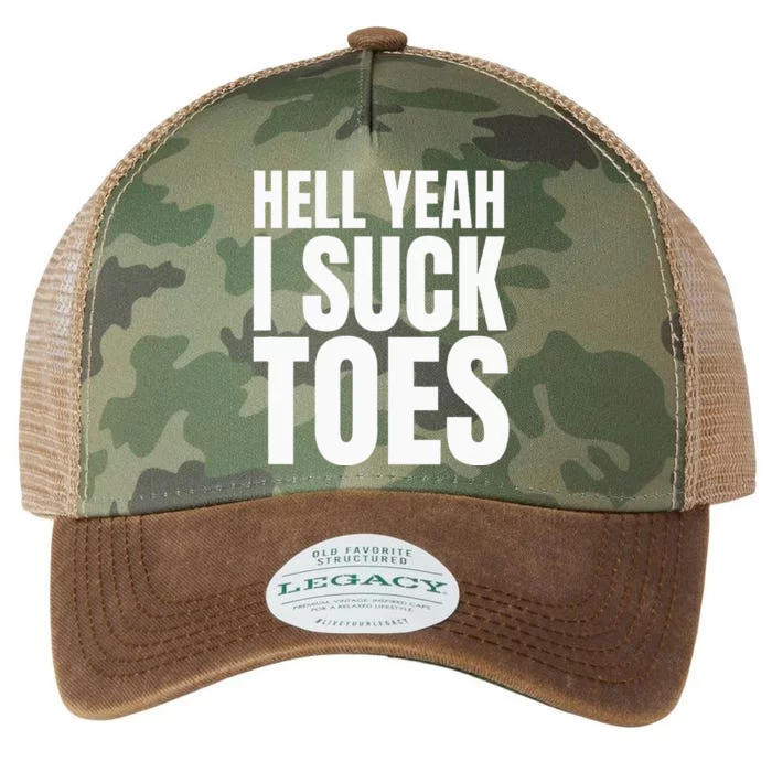 Funny Foot Fetish Sucking Toes Joke Hell Yeah I Suck Toes Legacy Tie Dye Trucker Hat