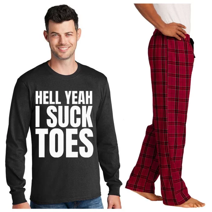 Funny Foot Fetish Sucking Toes Joke Hell Yeah I Suck Toes Long Sleeve Pajama Set