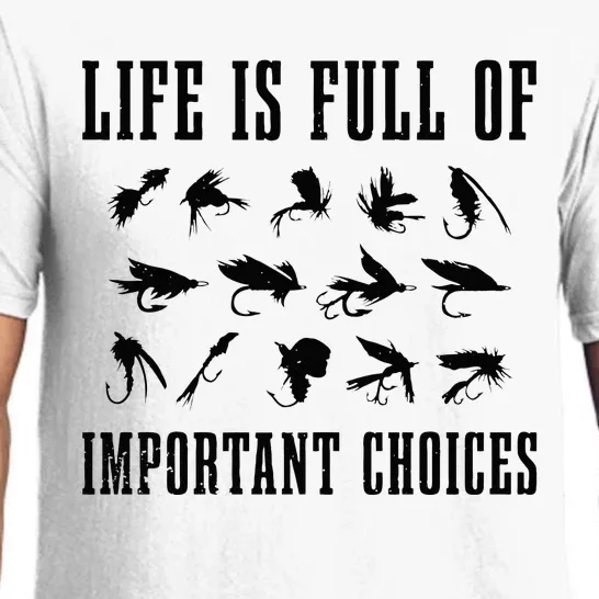 Fly Fishing Funny Life Is Full Of Important Choices Gift Men Pajama Set