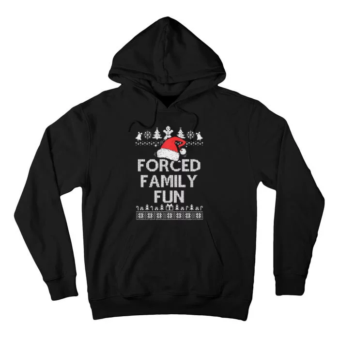 Forced Family Fun Sarcastic Adult Christmas Even Tall Hoodie