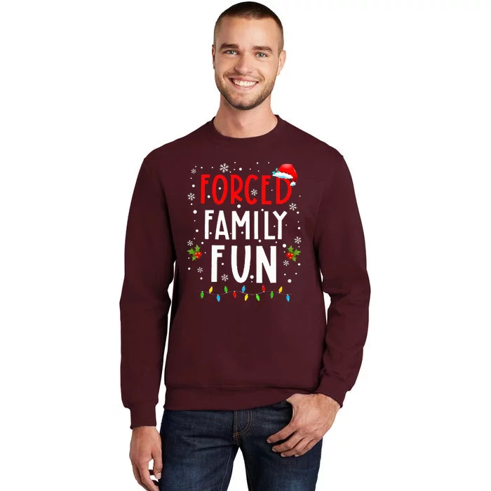 Forced Family Fun Winter Holidays Funny Christmas Tall Sweatshirt