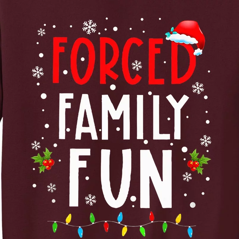 Forced Family Fun Winter Holidays Funny Christmas Tall Sweatshirt