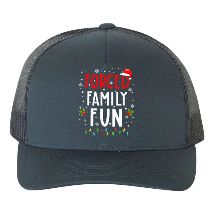 Forced Family Fun Winter Holidays Funny Christmas Yupoong Adult 5-Panel Trucker Hat