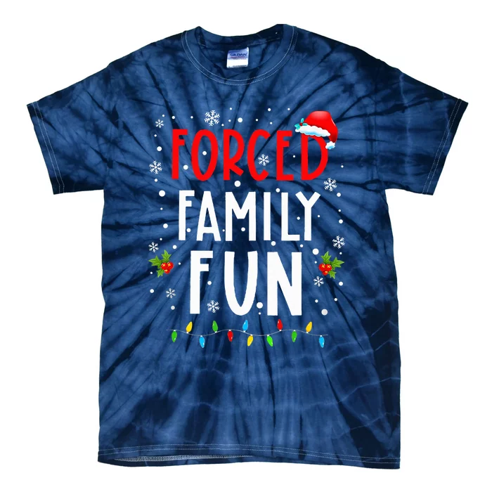 Forced Family Fun Winter Holidays Funny Christmas Tie-Dye T-Shirt