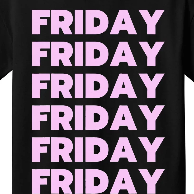 Friday Friday Friday Kids T-Shirt