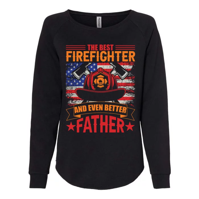 Firefighter Father Father's Day Womens California Wash Sweatshirt