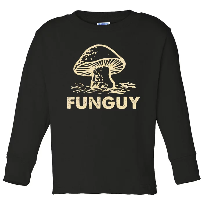 Funny Funguy Fungi Mushroom For Dad Toddler Long Sleeve Shirt