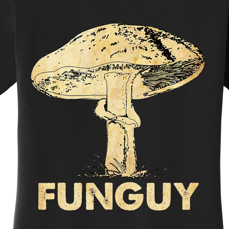 Funguy Funny Fungi Fungus Mushroom Women's T-Shirt