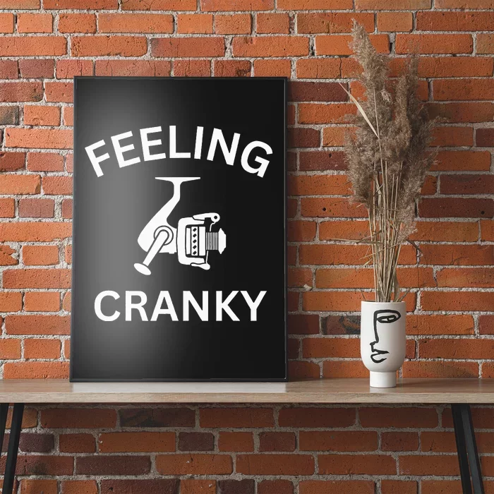 Funny Fishing Feeling Reel Cranky Fishing Fisher Poster