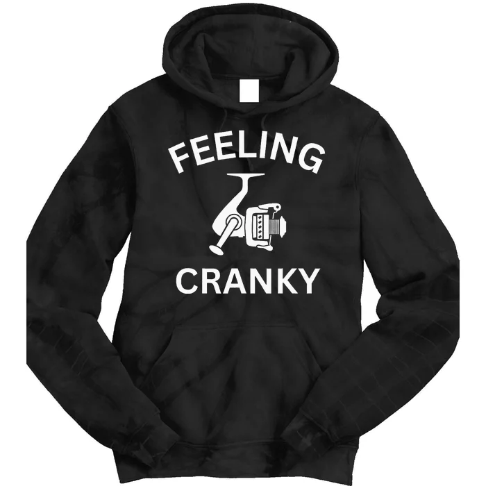 Funny Fishing Feeling Reel Cranky Fishing Fisher Tie Dye Hoodie