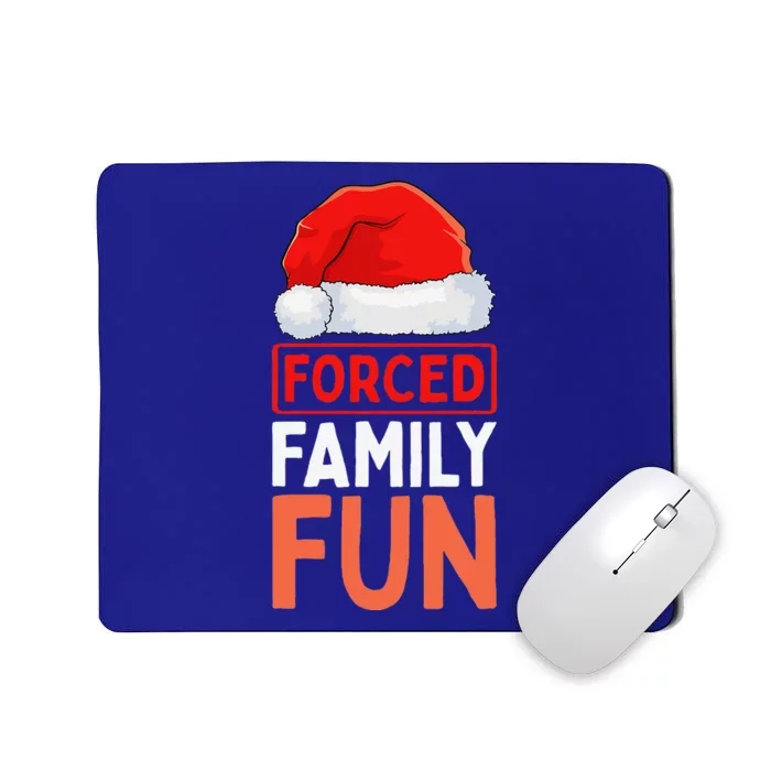 Forced Family Fun Winter Holidays Funny Anti Christmas Mousepad