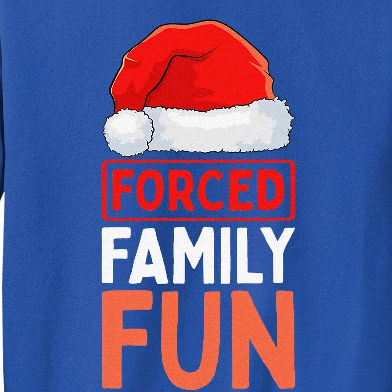 Forced Family Fun Winter Holidays Funny Anti Christmas Tall Sweatshirt