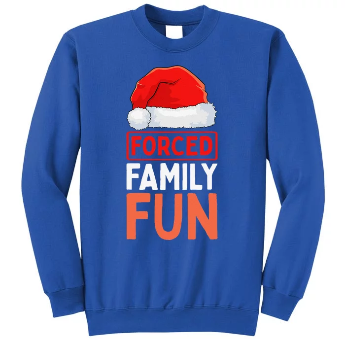 Forced Family Fun Winter Holidays Funny Anti Christmas Tall Sweatshirt