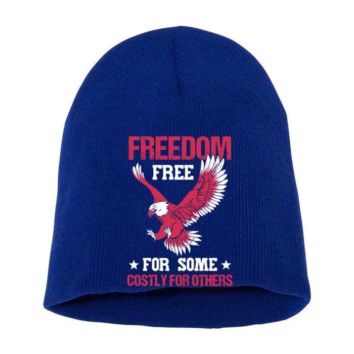 Freedom Free For Some Costly For Others Memorial Day Gift Short Acrylic Beanie