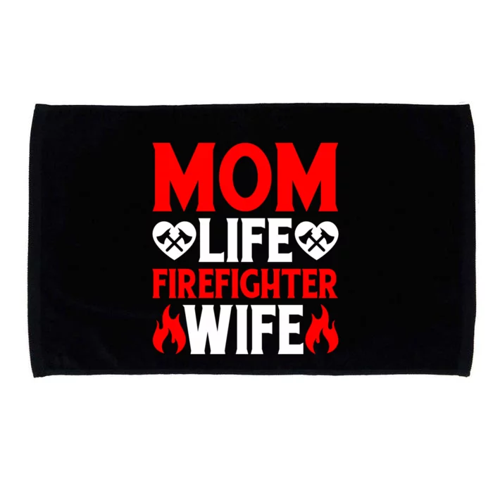 Funny Firefighting Fire Mom Life Firefighter Wife Gift Microfiber Hand Towel