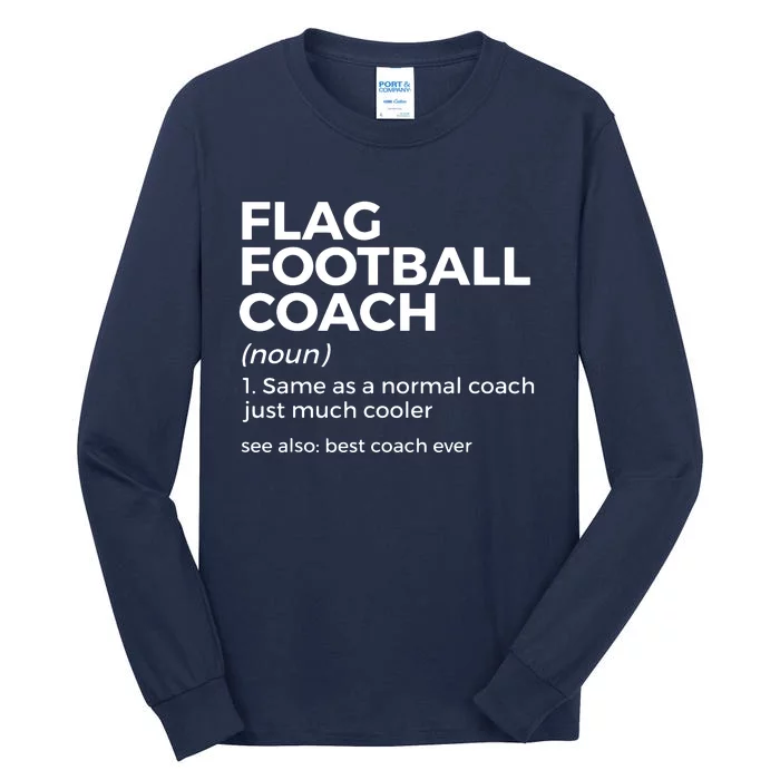 Funny Flag Football Coach Definition Best Coach Ever Tall Long Sleeve T-Shirt