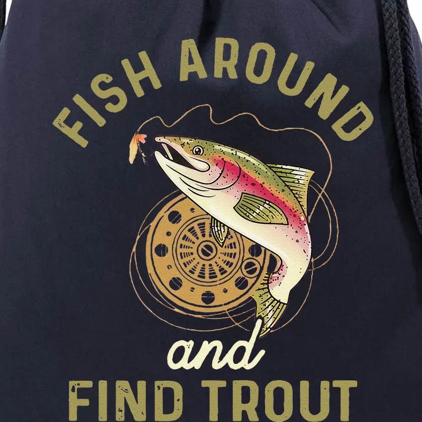 Funny Fishing Fish Around And Find Trout Drawstring Bag