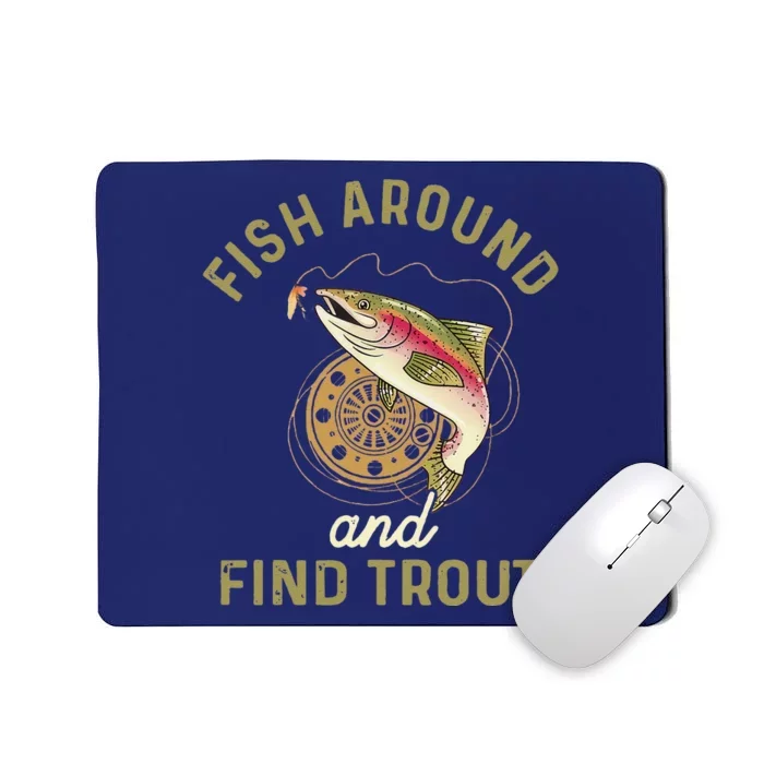 Funny Fishing Fish Around And Find Trout Mousepad