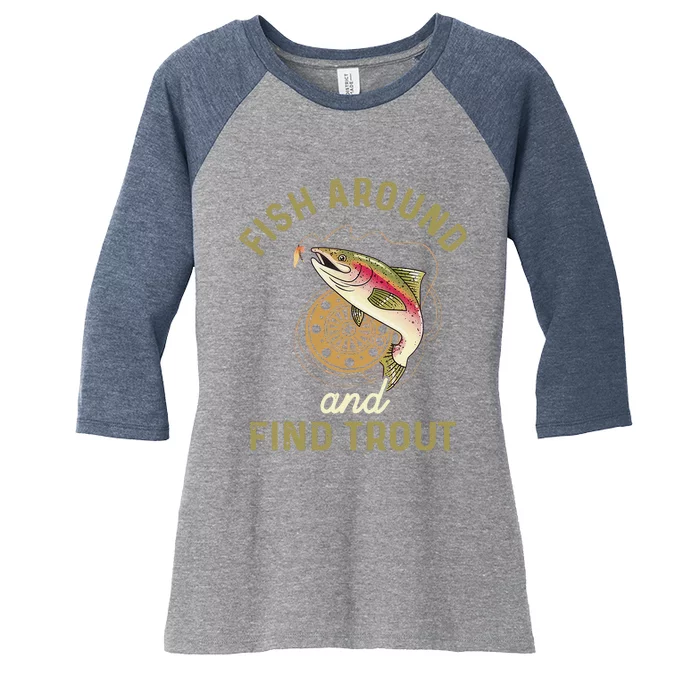 Funny Fishing Fish Around And Find Trout Women's Tri-Blend 3/4-Sleeve Raglan Shirt