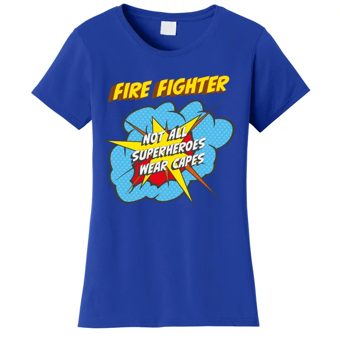 Fire Fighter Funny Superhero Job Gift Women's T-Shirt