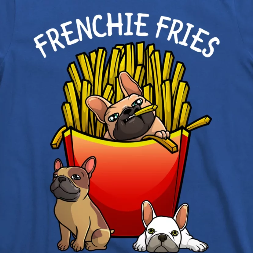 Funny Frenchie Fries French Bulldog Lover Gift T-Shirt