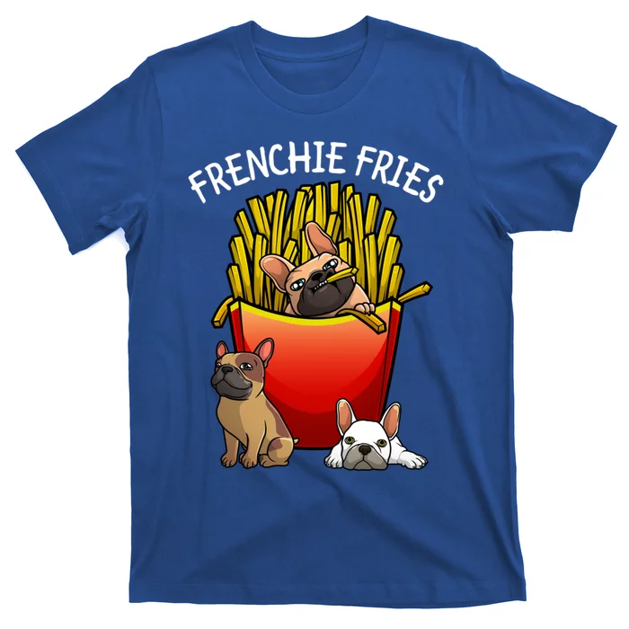 Funny Frenchie Fries French Bulldog Lover Gift T-Shirt