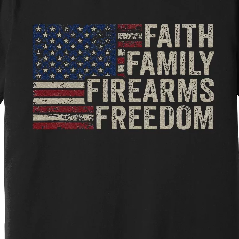 Faith Family Firearms & Freedom American Flag Pro God Guns Premium T-Shirt