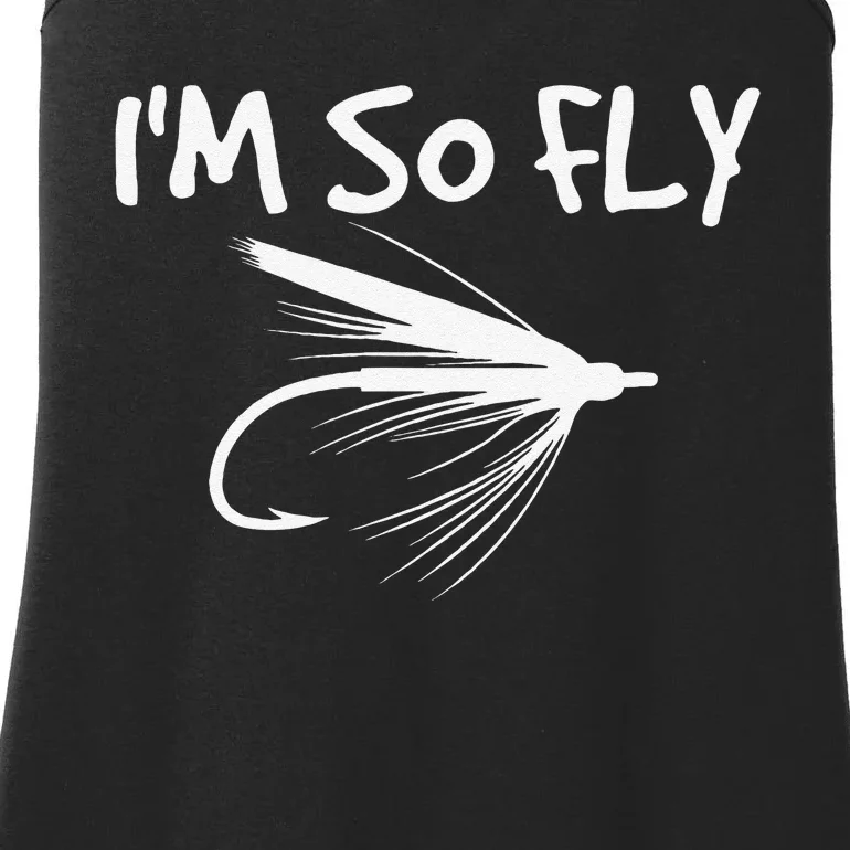 Fly Fishing Funny Fisherman Gift Im So Fly! Ladies Essential Tank