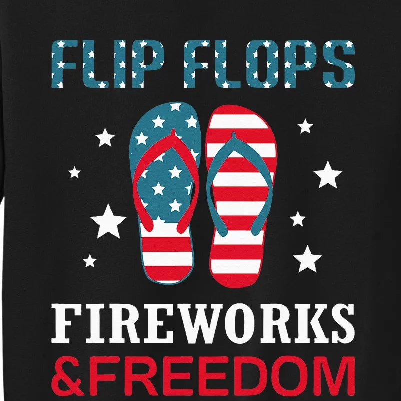 Flip Flops Fireworks And Freedom 4th Of July Tall Sweatshirt