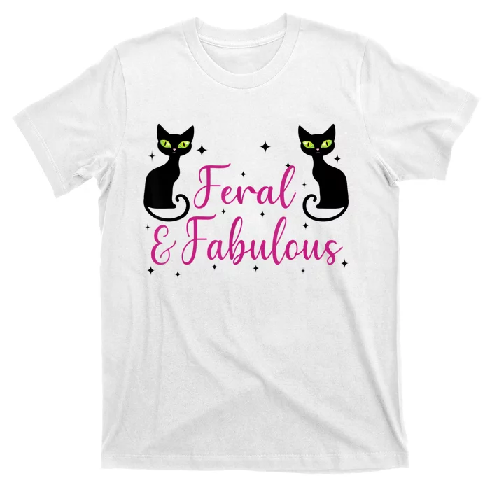 Feral & Fabulous Funny T-Shirt