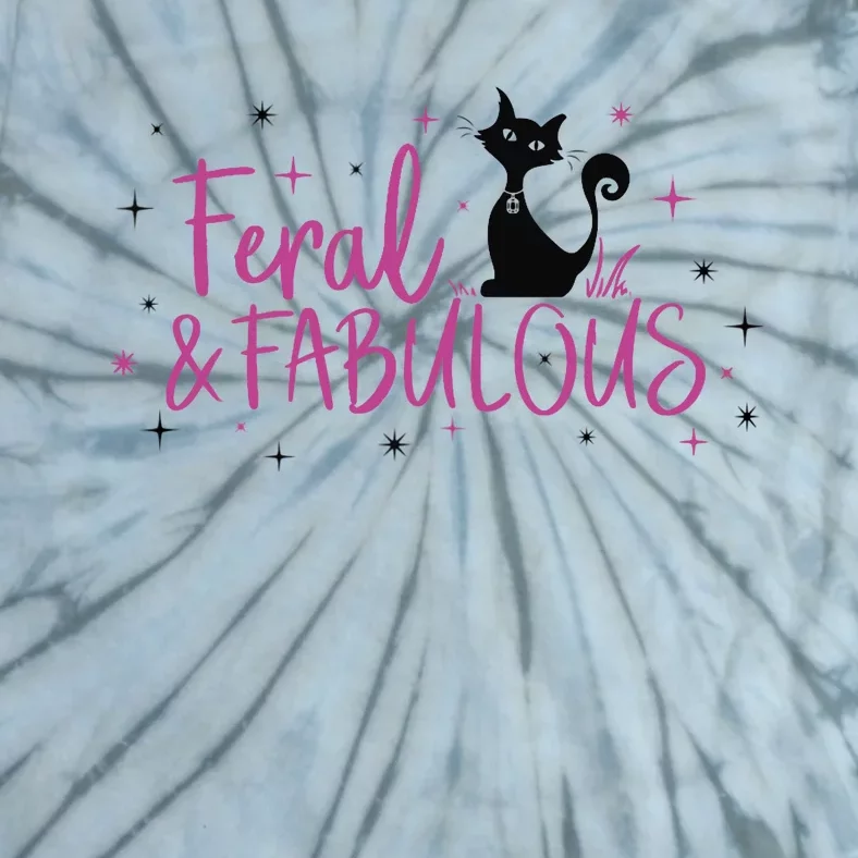 Feral & Fabulous Funny Tie-Dye T-Shirt