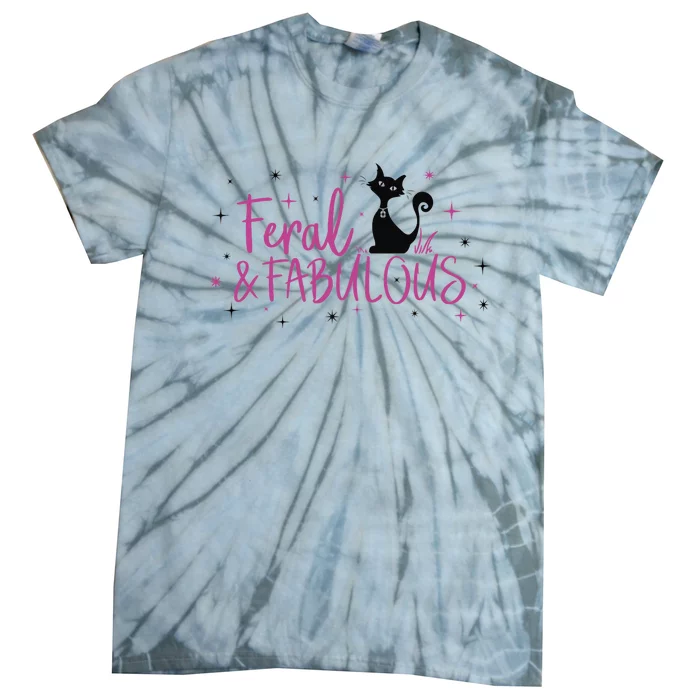 Feral & Fabulous Funny Tie-Dye T-Shirt