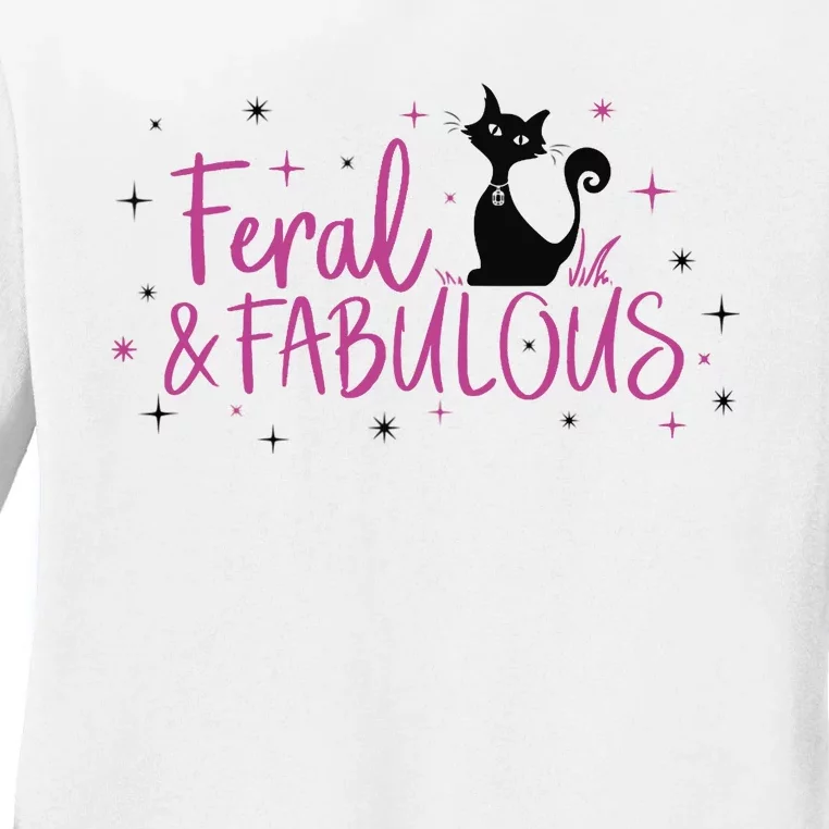 Feral & Fabulous Funny Ladies Long Sleeve Shirt