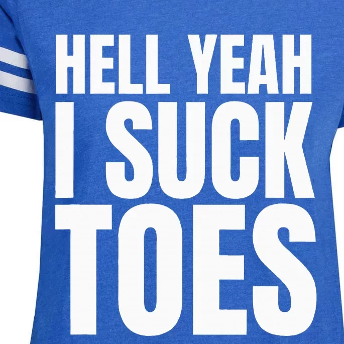 Funny Foot Fetish Sucking Toes Joke Hell Yeah I Suck Toes Enza Ladies Jersey Football T-Shirt