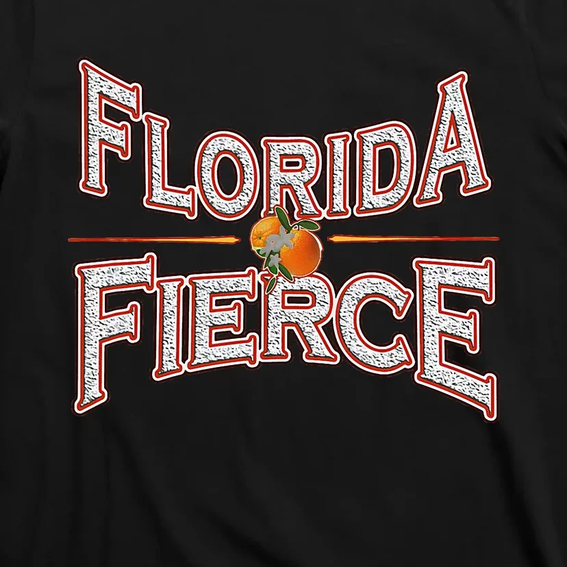 Florida Fierce Florida Strong T-Shirt