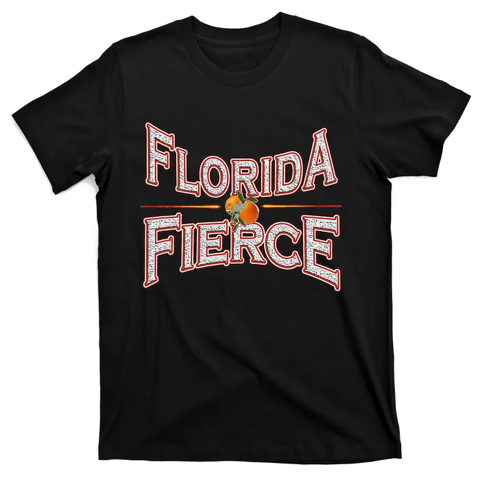 Florida Fierce Florida Strong T-Shirt