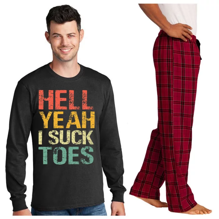 Funny Foot Fetish Sucking Toes Joke Hell Yeah I Suck Toes Long Sleeve Pajama Set