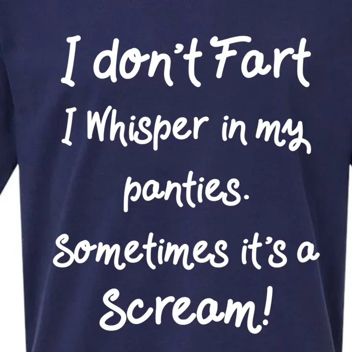 Funny Fart Funny Gift Humor I Don't Fart I Whisper In My Panties Gift Sueded Cloud Jersey T-Shirt